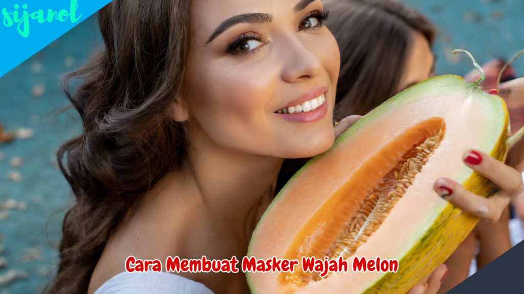 Manfaat Melon untuk Wajah 4