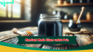 Manfaat Madu Hitam untuk Pria