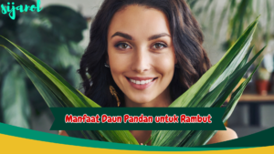 Manfaat Daun Pandan untuk Rambut