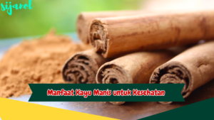 Manfaat Kayu Manis untuk Kesehatan