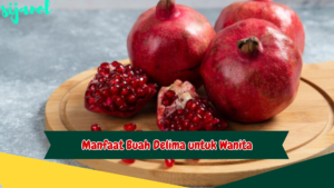 Manfaat Buah Delima untuk Wanita