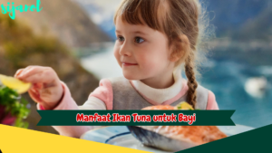 Manfaat Ikan Tuna untuk Bayi