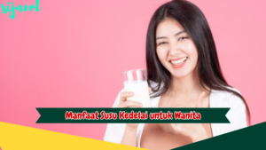 Manfaat Susu Kedelai untuk Wanita