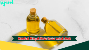 Manfaat Minyak Kutus Kutus untuk Anak Demam