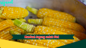 Manfaat Jagung untuk Diet