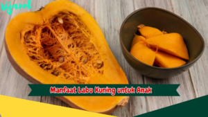 Manfaat Labu Kuning untuk Anak