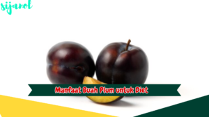 Manfaat Buah Plum untuk Diet