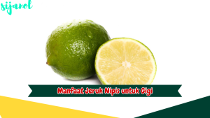 Manfaat Jeruk Nipis untuk Gigi