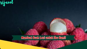 Manfaat Buah Leci untuk Ibu Hamil