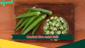 Manfaat Okra untuk Kulit