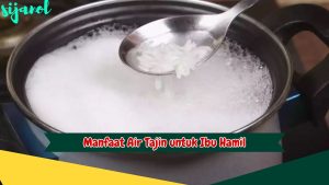 Manfaat Air Tajin untuk Ibu Hamil