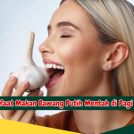 Manfaat Makan Bawang Putih Mentah di Pagi Hari