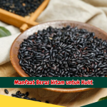 Manfaat Beras Hitam untuk Kulit